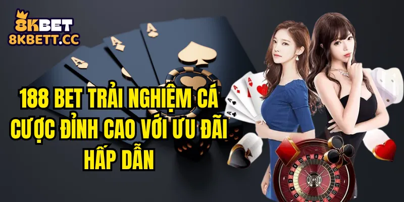 188 Bet Trải Nghiệm Cá Cược Đỉnh Cao Với Ưu Đãi Hấp Dẫn