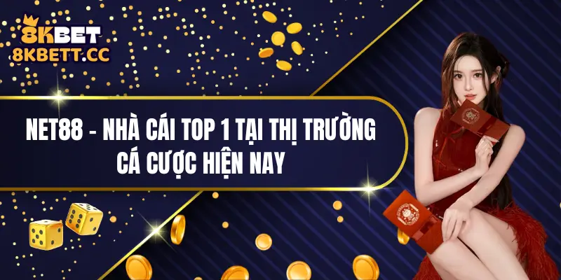 Net88 - Nhà Cái Top 1 Tại Thị Trường Cá Cược Hiện Nay